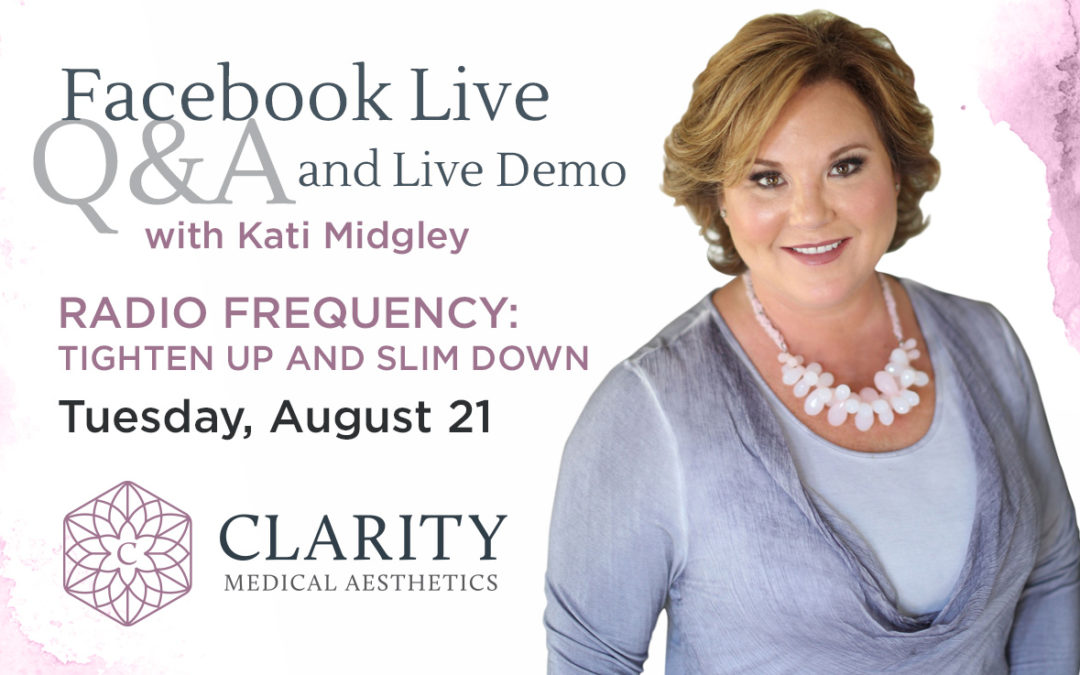 Facebook Live: Radio Frequency Treatments